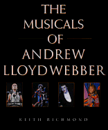 Musicals of Andrew Lloyd Webber: His Life and Works