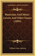 Musicians and Music-Lovers and Other Essays (1894)