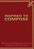 Musician's and Songwriter's Journal 160 pages for Lyrics & Music: Manuscript notebook for composition and songwriting, 7"x10", red antique cover, 160 numbered pages - ruled page on left, 8 staves on right