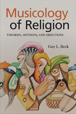 Musicology of Religion: Theories, Methods, and Directions - Beck, Guy L