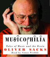Musicophilia: Tales of Music and the Brain - Sacks, Oliver, and Prebble, Simon (Read by)