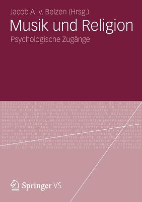 Musik Und Religion: Psychologische Zugange - Van Belzen, Jacob A V (Editor)