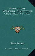 Musikalische Marschen, Phantasteen Und Skizzen V1 (1890)