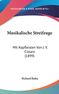 Musikalische Streifzuge: Mit Kopfleisten Von J. V. Cissarz (1899)