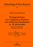 Musikgeschichten: Von Vergessenen Musikern Und >verlorenen Residenzen: Amateure Und Hofmusiker - Edinburgh Und Hannover