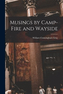 Musings by Camp-Fire and Wayside