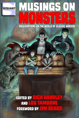 Musings on Monsters: Observations on the World of Classic Horror - Tambone, Lou, and Beard, Jim (Introduction by), and Agro, Samuel