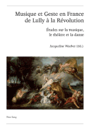 Musique Et Geste En France de Lully  La Rvolution: tudes Sur La Musique, Le Thtre Et La Danse