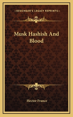 Musk Hashish and Blood - France, Hector