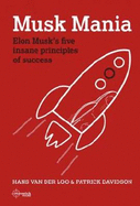 Musk Mania: Elon Musk's five insane principles of success