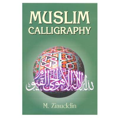 Muslim Calligraphy - Ziauddin, M