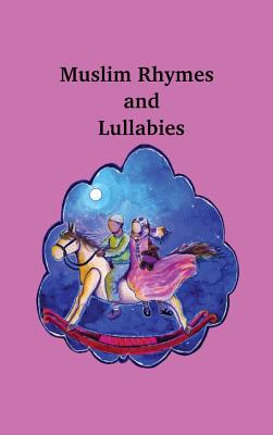 Muslim Rhymes and Lullabies - Lymer, Elizabeth, and De Vaux Davies, Fatimah (Illustrator)