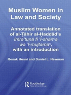 Muslim Women in Law and Society: Annotated translation of al-Tahir al-Haddad's Imra 'tuna fi 'l-sharia wa 'l-mujtama, with an introduction.
