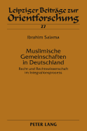 Muslimische Gemeinschaften in Deutschland: Recht Und Rechtswissenschaft Im Integrationsprozess