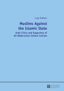 Muslims Against the Islamic State: Arab Critics and Supporters of Ali Abdarraziq's Islamic Laicism