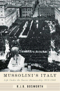 Mussolini's Italy: Life Under the Dictatorship, 1915-1945