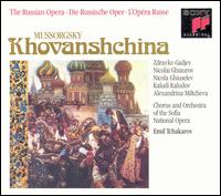 Mussorgsky: Khovanschina - Alexandrina Milcheva-Nonova (mezzo-soprano); Dimiter Stanchev (bass); Kaludi Kaludov (tenor); Maria Dimchevska (soprano);...