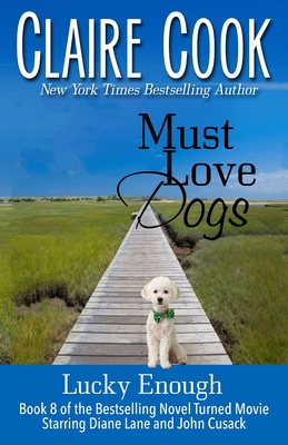 Must Love Dogs: Lucky Enough: (Book 8) - Cook, Claire