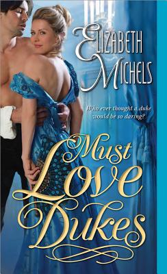 Must Love Dukes - Michels, Elizabeth