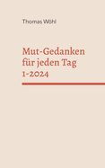 Mut-Gedanken f?r jeden Tag 1-2024: Telefonandachten aus dem Jahr 2021, Band 1