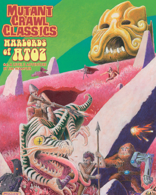 Mutant Crawl Classics #4: Warlords of Atoz - Wampler, Jim, and Mullen, Peter