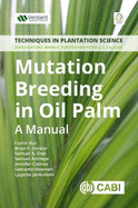 Mutation Breeding in Oil Palm: A Manual