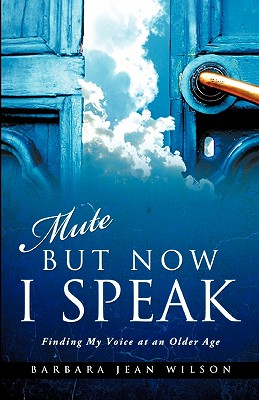 Mute But Now I Speak - Wilson, Barbara Jean