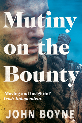 Mutiny on the Bounty - Boyne, John