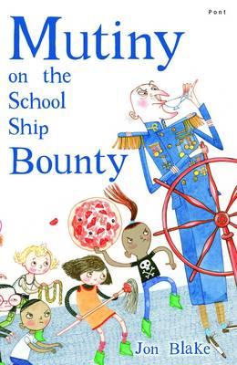 Mutiny on the School Ship Bounty - Blake, Jon