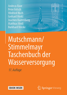 Mutschmann/Stimmelmayr Taschenbuch Der Wasserversorgung - Baur, Andreas, and Fritsch, Peter, and Hoch, Winfried