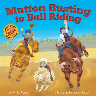 Mutton Busting to Bull Riding - Hinman, Bobbie (Editor), and Ford