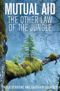 Mutual Aid: The Other Law of the Jungle