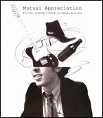 Mutual Appreciation [Blu-ray] - Andrew Bujalski