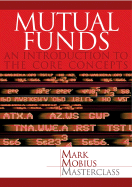 Mutual Funds: An Introduction to the Core Concepts - Mobius, Mark