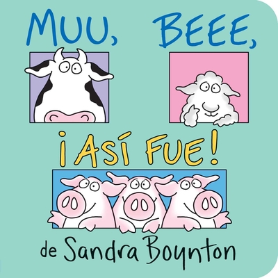 Muu, Beee, As? Fue! (Moo, Baa, La La La!) - Boynton, Sandra (Illustrator)