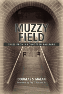 Muzzy Field: Tales from a Forgotten Ballpark