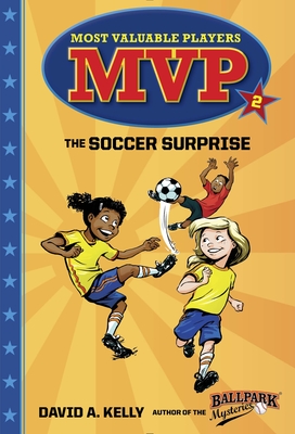MVP #2: The Soccer Surprise - Kelly, David A