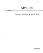 MVS JCL: MVS/370, MVS/XA, Jes2, Jes3 - Lowe, Doug