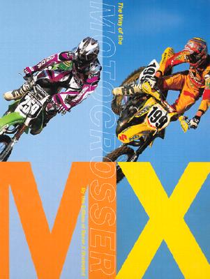 MX: The Way of the Motocrosser - Editors of Racer X Illustrated, and Coombs, Davey