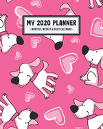 My 2020 Calendar Planner: Puppy 2020 Daily, Weekly & Monthly Calendar Planner - January to December - 110 Pages (8x10)