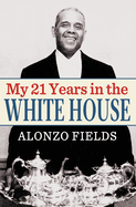 My 21 Years in the White House