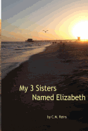 My 3 Sisters Named Elizabeth