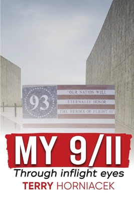 My 9/11-Through inflight Eyes - Robertson, Edward (Editor), and Horniacek, Terry