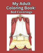 My Adult Coloring Book: Bed Coverings