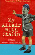 My Affair With Stalin - Sebag Montefiore, Simon