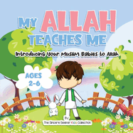 My Allah Teaches Me: Introducing Your Muslim Babies to Allah