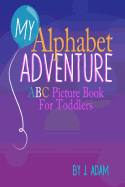 My Alphabet Adventure: ABC Picture Book for Toddlers