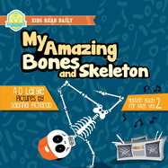 My Amazing Bones and Skeleton: A Book about Body Parts & Growing Strong for Kids: Halloween Books for Learning