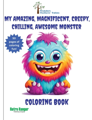 My Amazing, Magnificent, Creepy, Chilling, Awesome Monster Coloring Book - Murphy, Mike (Editor)