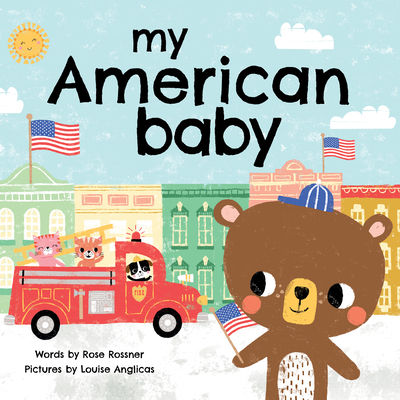 My American Baby - Rossner, Rose, and Anglicas, Louise (Illustrator)